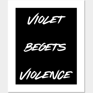 Violet begets Violence Posters and Art